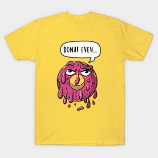 Donut even T-Shirt